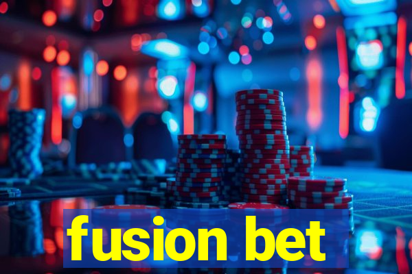 fusion bet